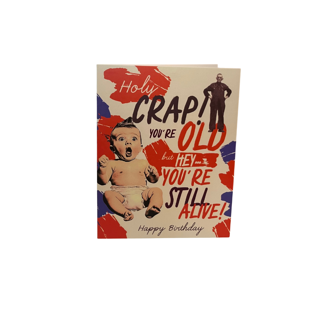 Holy Crap You're Old! Birthday Card