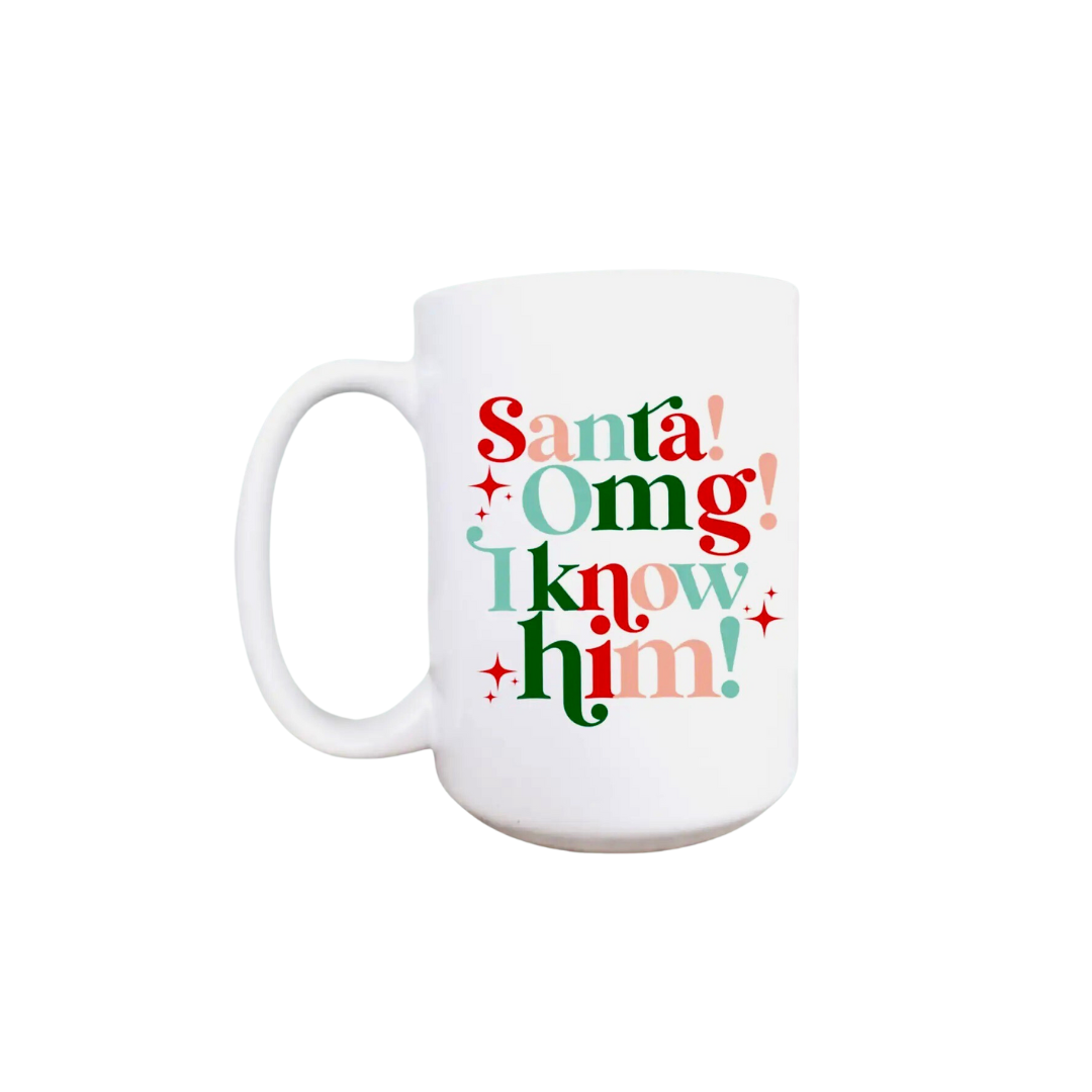 Santa! OMG I Know Him! Mug