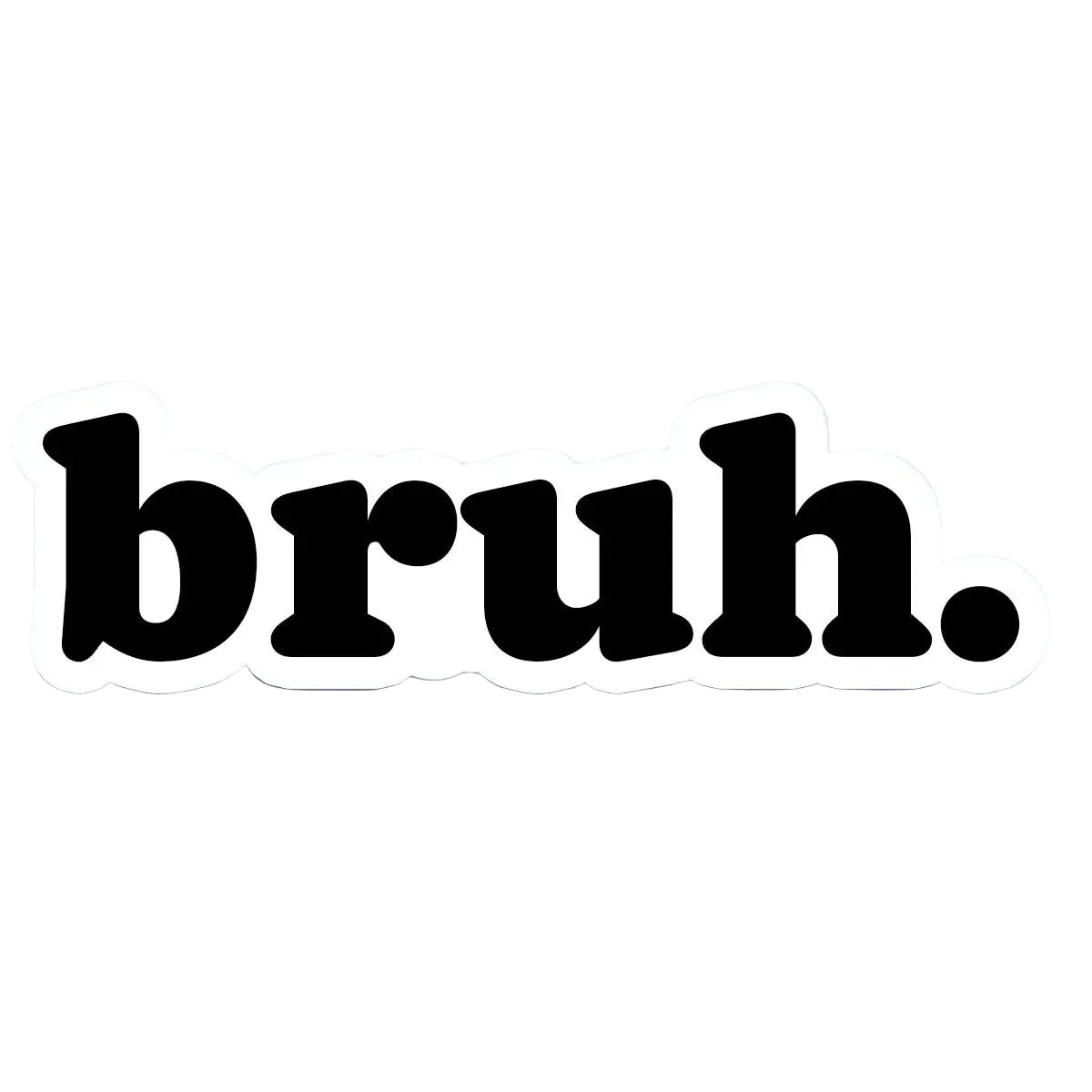 Bruh. Sticker