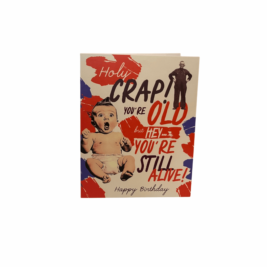 Holy Crap You're Old! Birthday Card