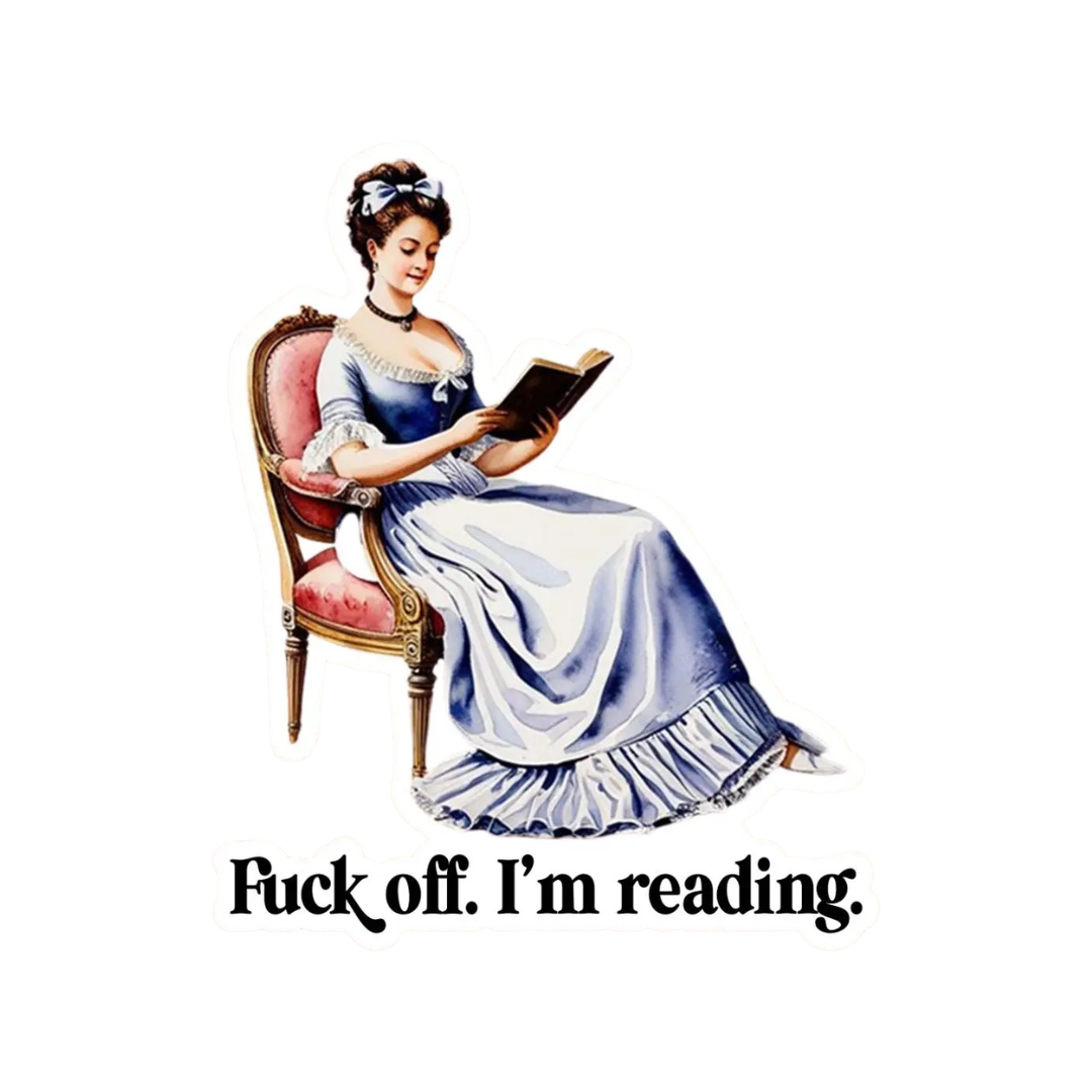 Fuck Off. I'm Reading. Sticker