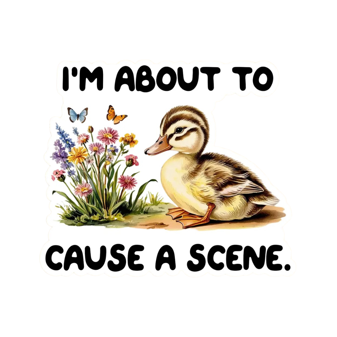 I'm About to Cause a Scene Sticker