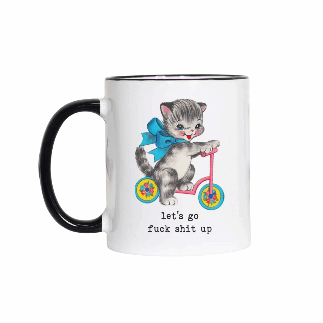 Let's Go Fuck Shit Up Mug