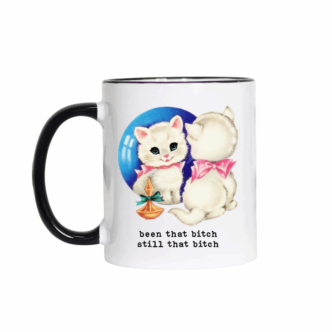 Been That Bitch Still That Bitch Mug
