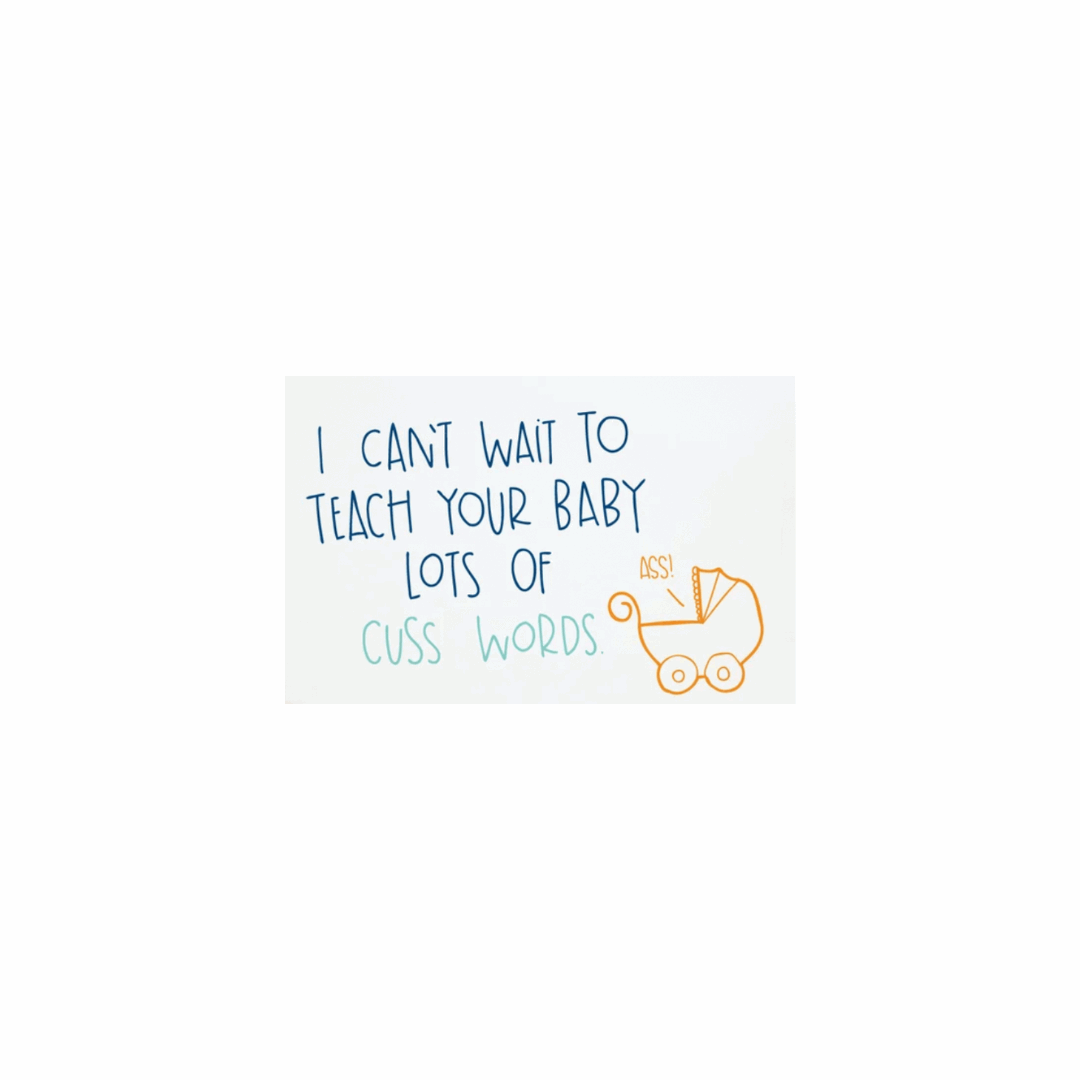 I can't wait to teach your baby lots of cuss words greeting card