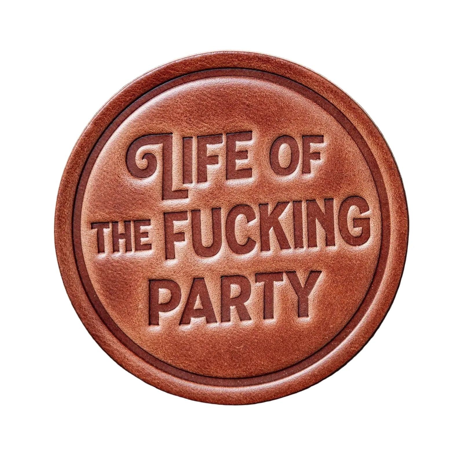 Life of the Fucking Party Leather Coaster