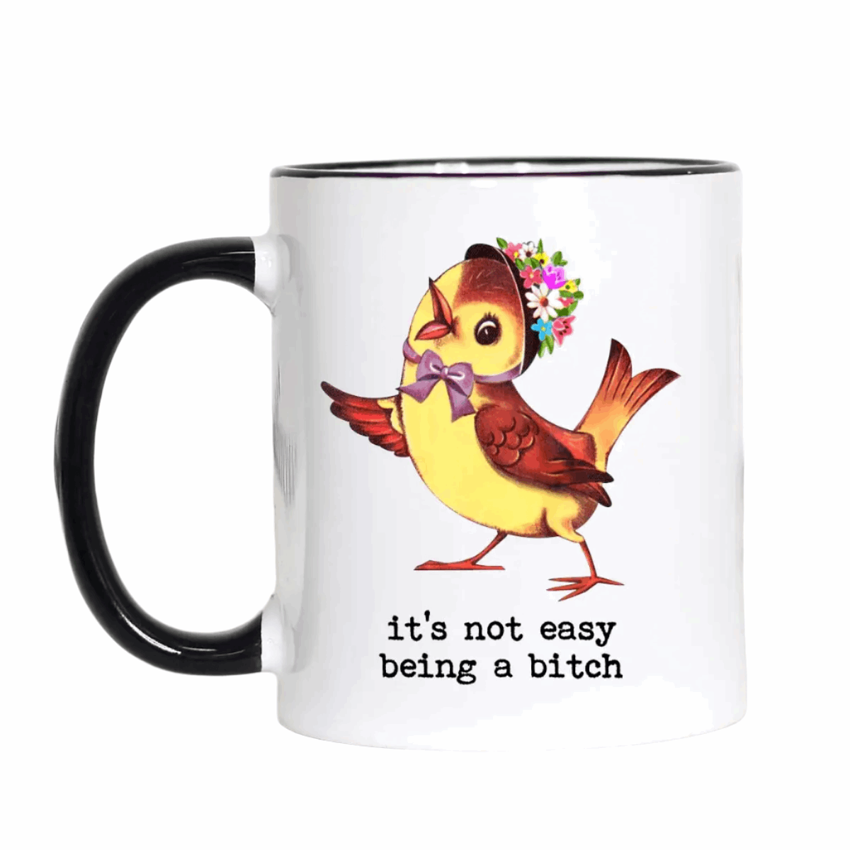 It's Not Easy Being a Bitch Mug