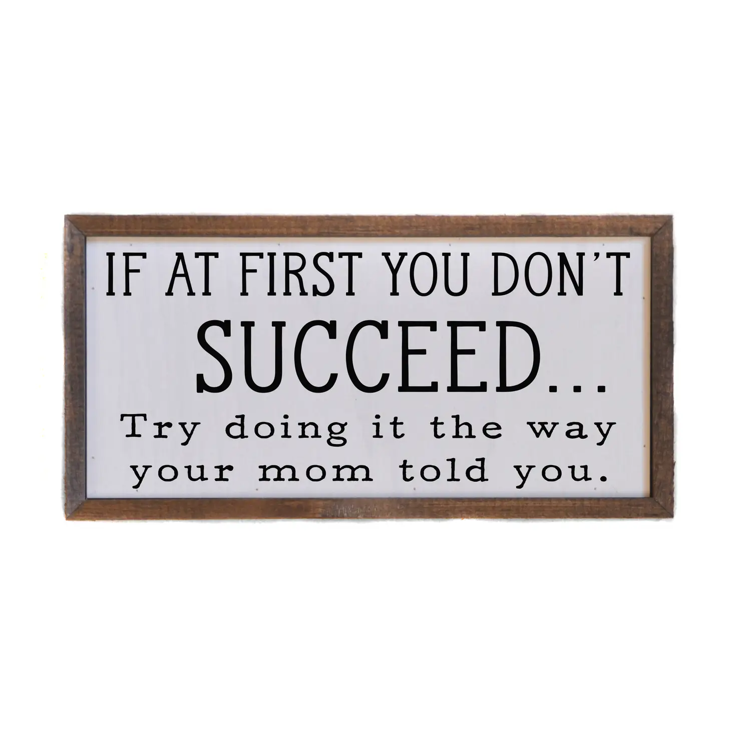 If At First You Don't Succeed Box Sign