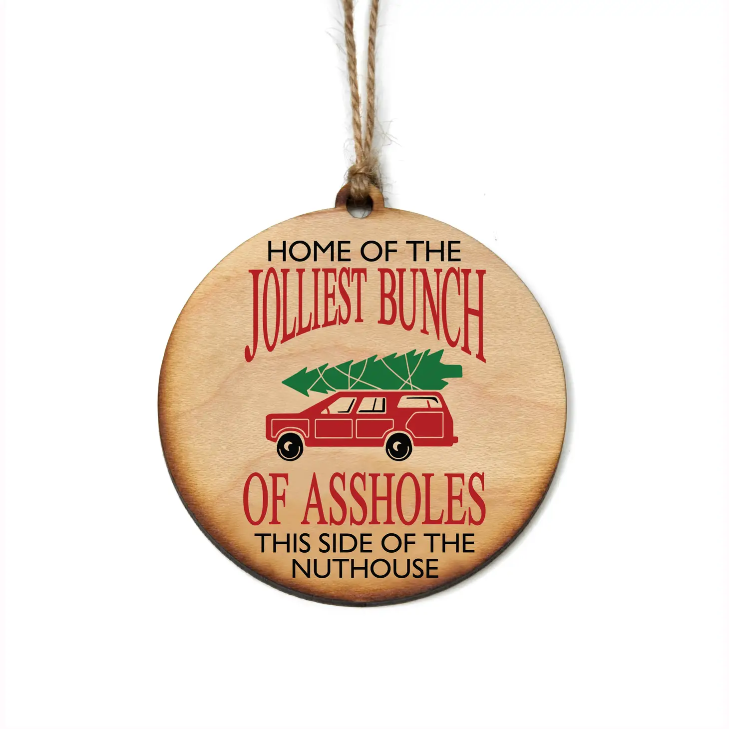 Jolliest Bunch Of Assholes Wood Ornament