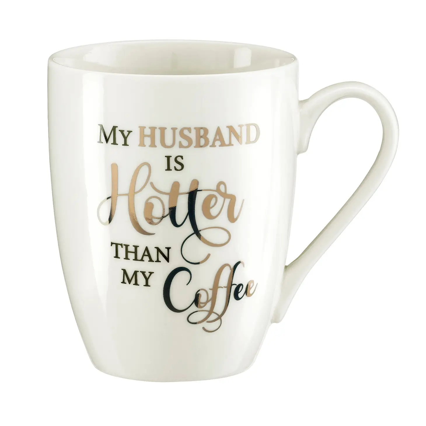 My Husband is Hotter Than My Coffee Mug