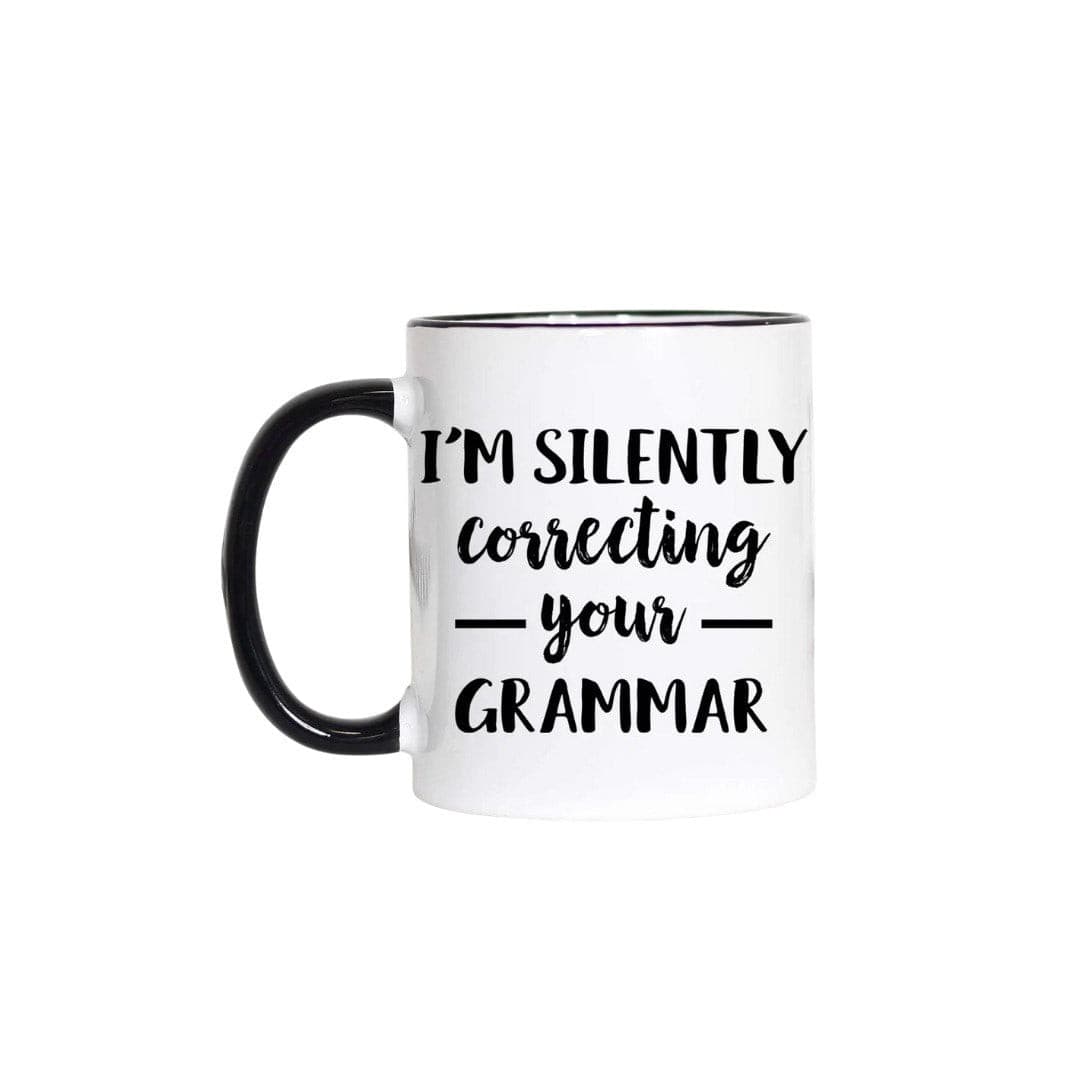 I'm Silently Correcting Your Grammar Mug - 15oz